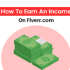 How To Earn An Income On Fiverr